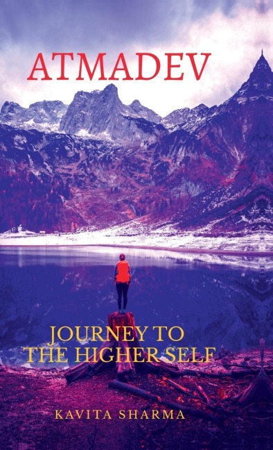 Atmadev: Journey to the Higher Self