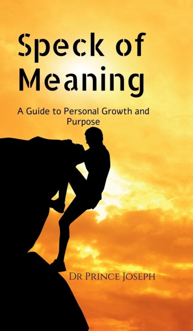 Speck of Meaning: A Guide to Personal Grown and Purpose