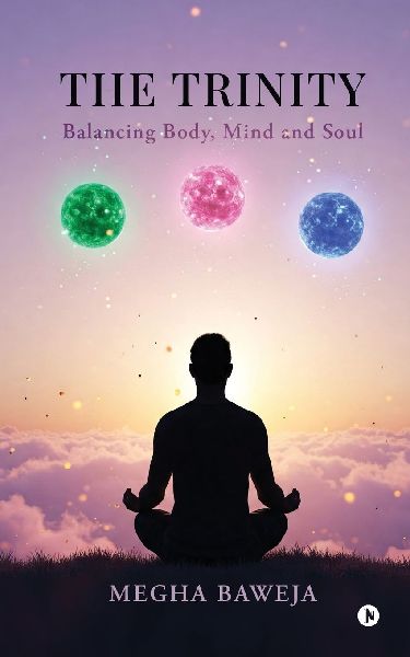 The Trinity: Balancing Body, Mind and Soul