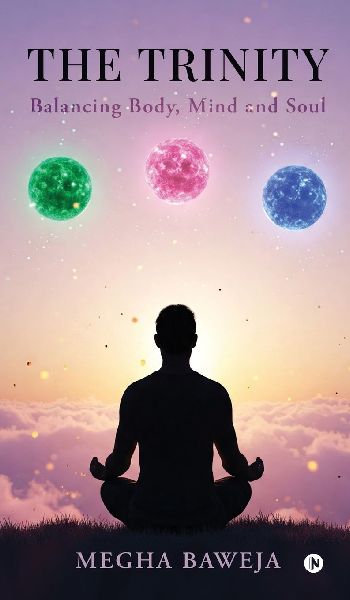 The Trinity: Balancing Body, Mind and Soul