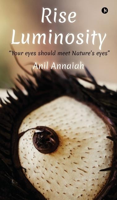 Rise Luminosity (Color Version): "Your eyes should meet Nature's eyes"