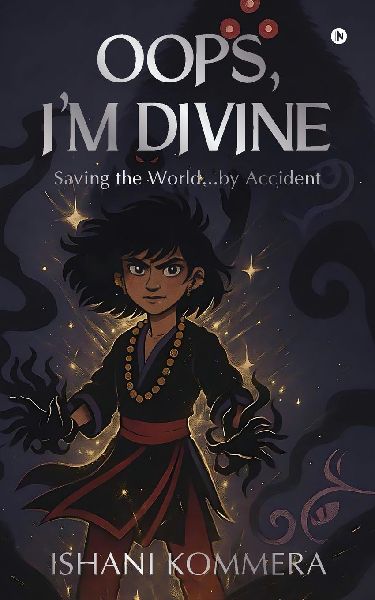 Oops, I'm Divine: Saving the World...by Accident
