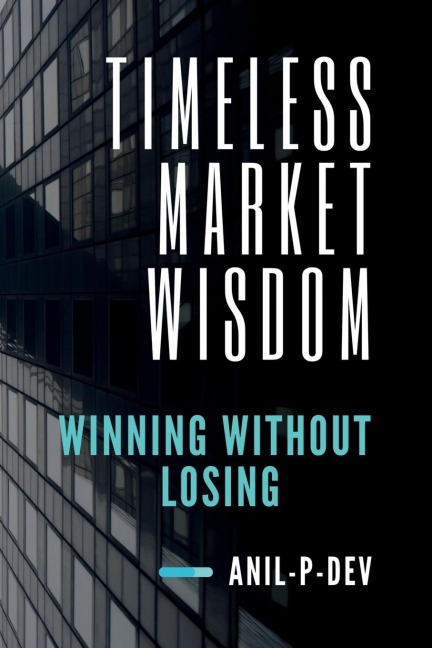 Timeless Market Wisdom: Winning Without Losing