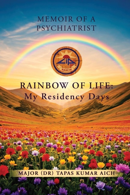 Memoir of a Psychiatrist: RAINBOW OF LIFE: My Residency Days