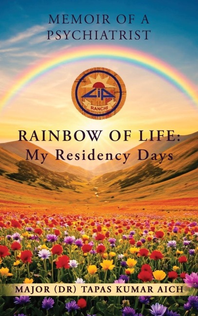 Memoir of a Psychiatrist: RAINBOW OF LIFE: My Residency Days