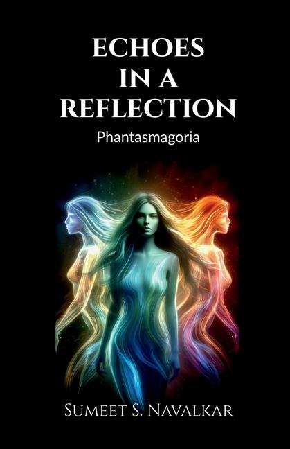 echoes in a reflection: phantasmagoria