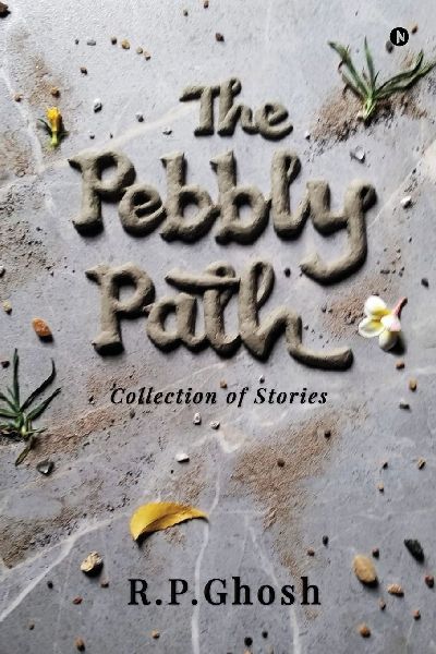 The Pebbly Path: Collection of Stories
