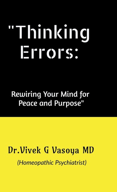 Thinking Errors: : Rewiring Your Mind for Peace and Purpose: Rewiring Your Mind for Peace and Purpose