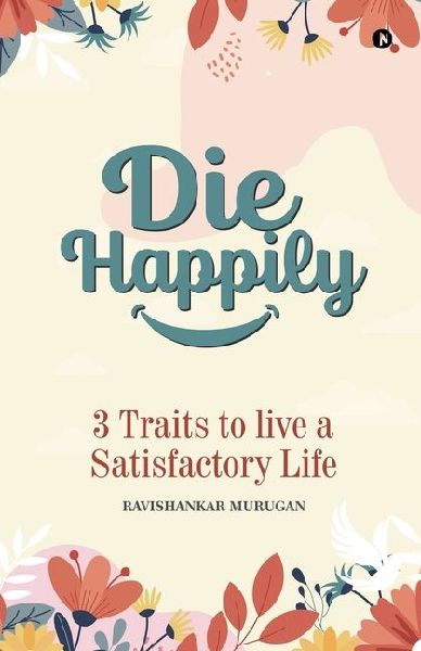 Die Happily: 3 Traits to Live a Satisfactory Life