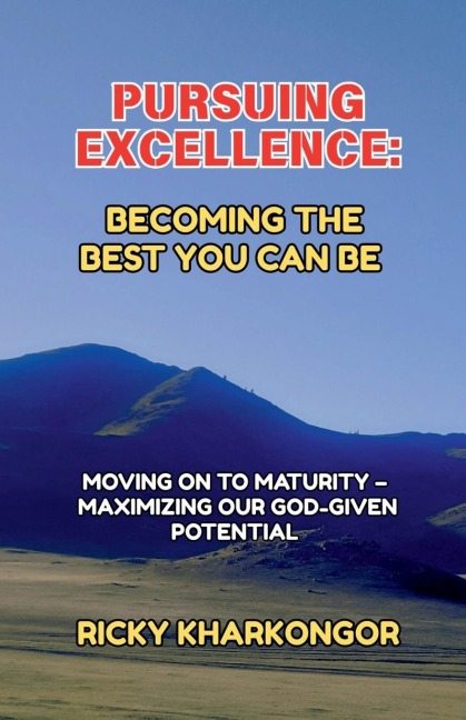 Pursuing Excellence: Becoming the best you can be