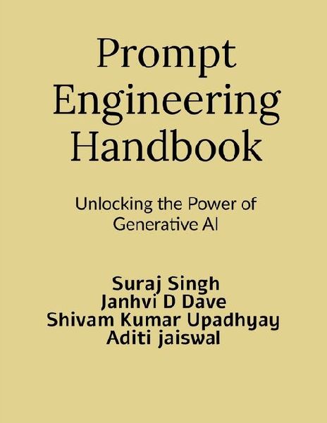 Prompt Engineering Handbook: Unlocking the Power of Generative AI