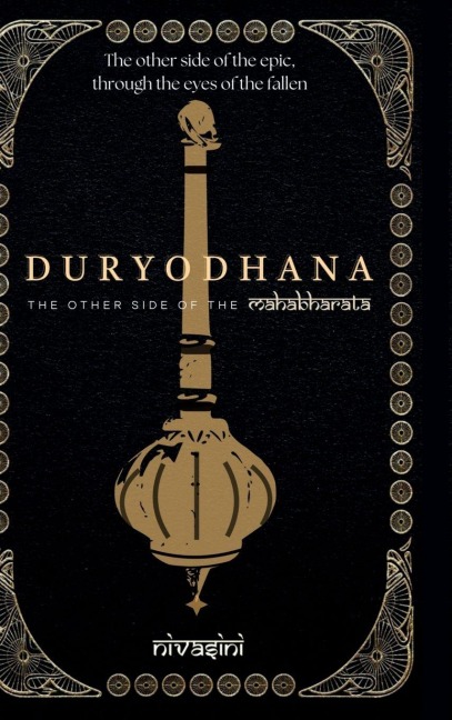 Duryodhana: The Other Side Of The Mahabharata