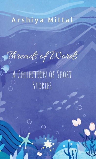 Threads of Words: A Collection of Short Stories