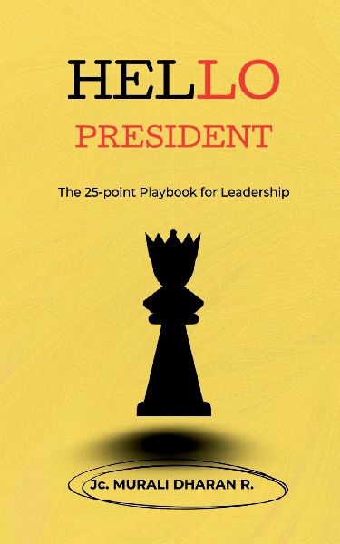 Hello President: The 25- point playbook for leadership