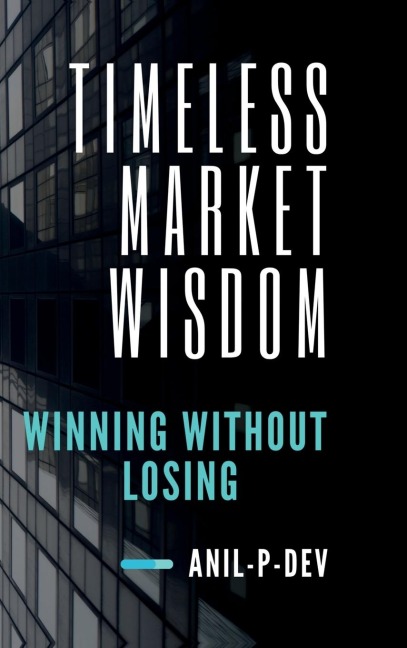 Timeless Market Wisdom: Winning Without Losing