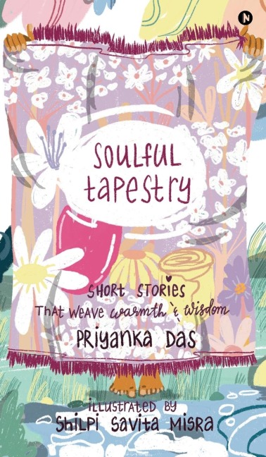 Soulful Tapestry: Short Stories that weave Warmth & Wisdom