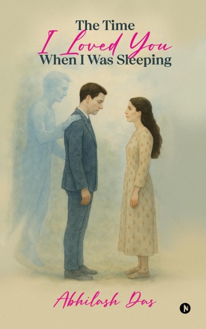 The Time I Loved You When I Was Sleeping