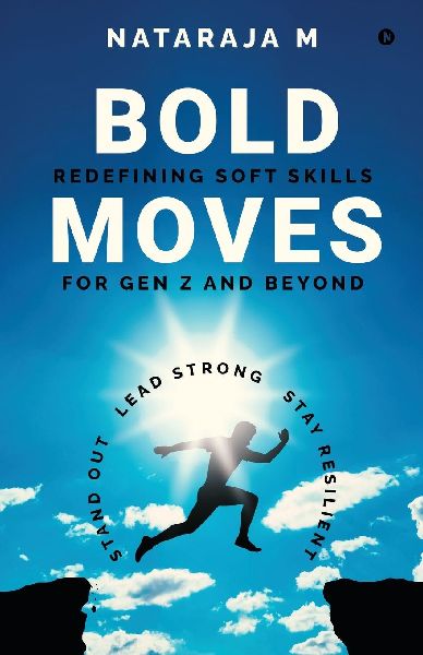 Bold Moves: Redefining Soft Skills for Gen Z and Beyond