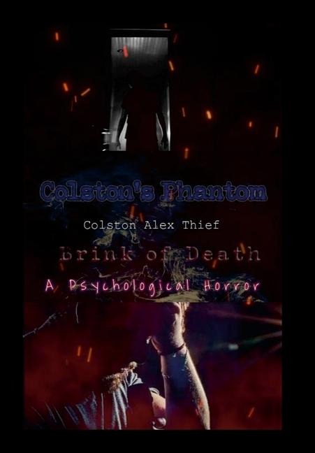 Colstons Phantom: Brink of Death: A Psychological Horror