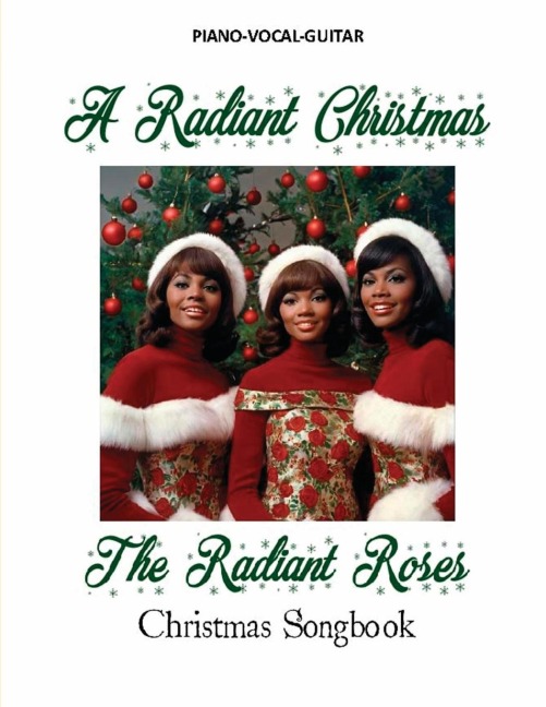 A Radiant Christmas: The Radiant Roses Christmas Songbook