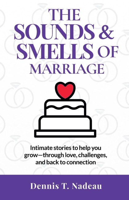 The Sounds & Smells Of Marriage