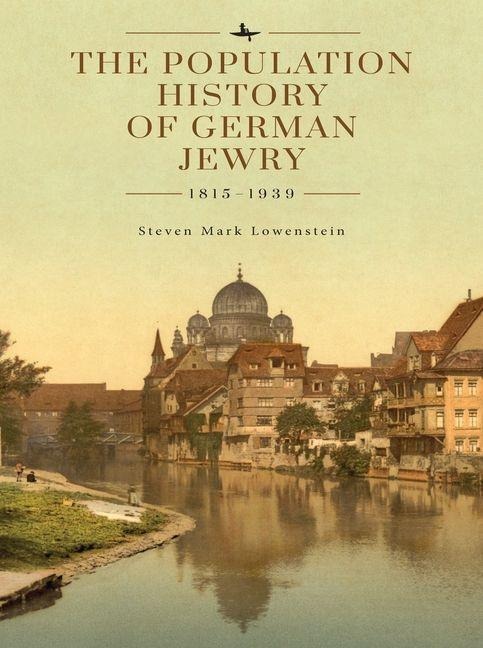 The Population History of German Jewry 1815-1939: Based on the Collections and Preliminary Research of Prof. Usiel Oscar Schmelz