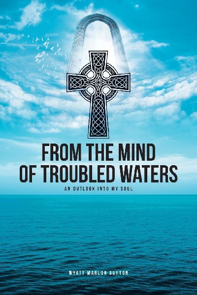From the Mind of Troubled Waters: An Outlook Into My Soul