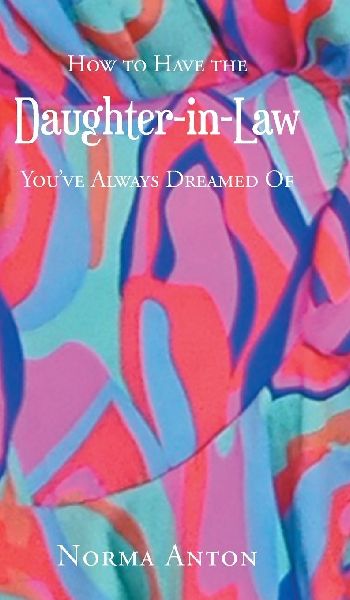 How to Have the Daughter-in-Law Youve Always Dreamed Of
