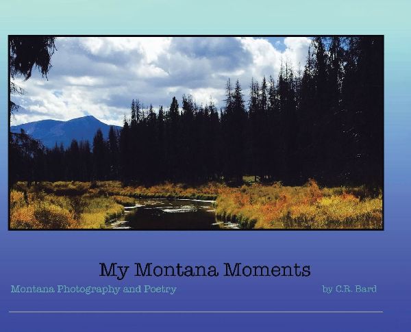 My Montana Moments: Montana Photography and Poetry