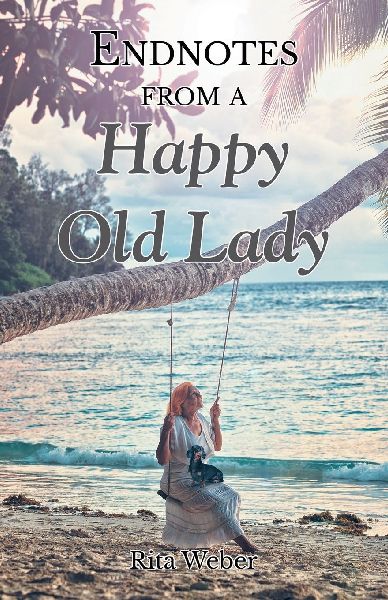 Endnotes from a Happy Old Lady