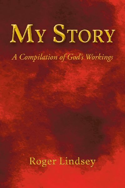 My Story: A Compilation of God's Workings