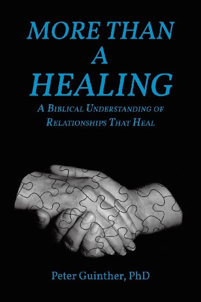 More Than a Healing: A Biblical Understanding of Relationships That Heal