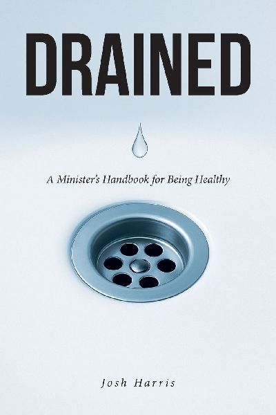 Drained: A Ministers Handbook for Being Healthy