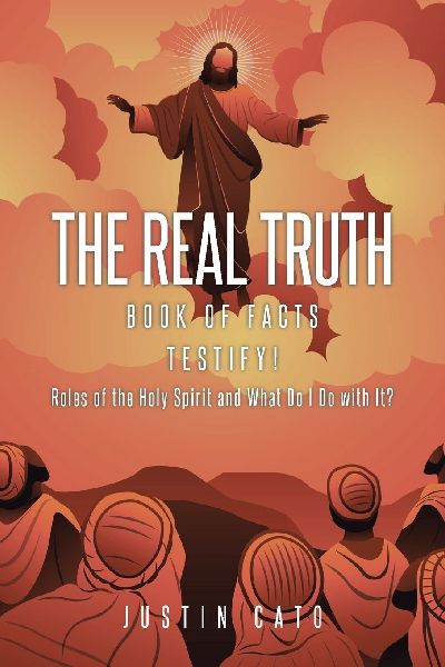The Real Truth: Book of Facts Testify! Roles of the Holy Spirit and What Do I Do with It?
