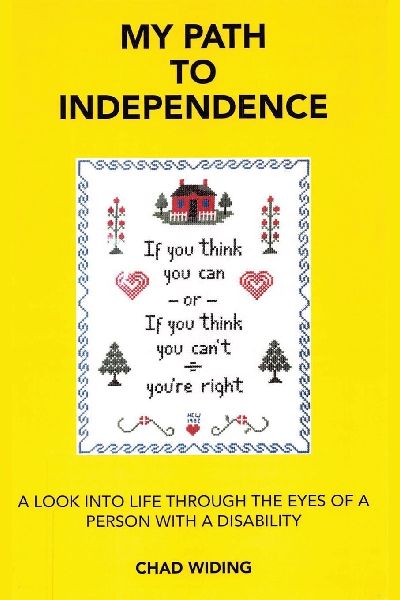 MY PATH TO INDEPENDENCE: A LOOK INTO LIFE THROUGH THE EYES OF A PERSON WITH A DISABILITY