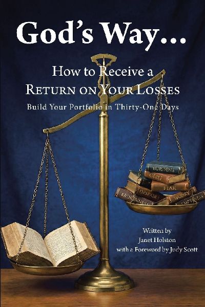 Gods Way...: How to Receive a RETURN ON YOUR LOSSES, Build Your Portfolio in Thirty-One Days
