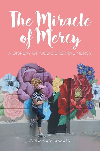 The Miracle of Mercy: A display of Gods eternal mercy