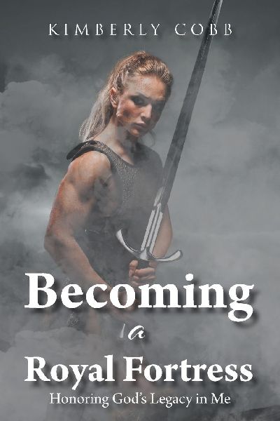 Becoming a Royal Fortress: Honoring Gods Legacy in Me