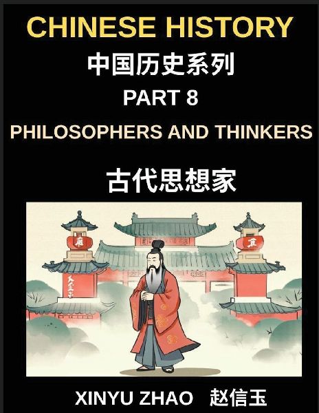 Chinese History Chronicles (Part 8)- Philosophers and Thinkers Who Shaped Ancient China, Confucius, Laozi, Sun Tzu, Confucianism, Daoism, Legalism and Beyond