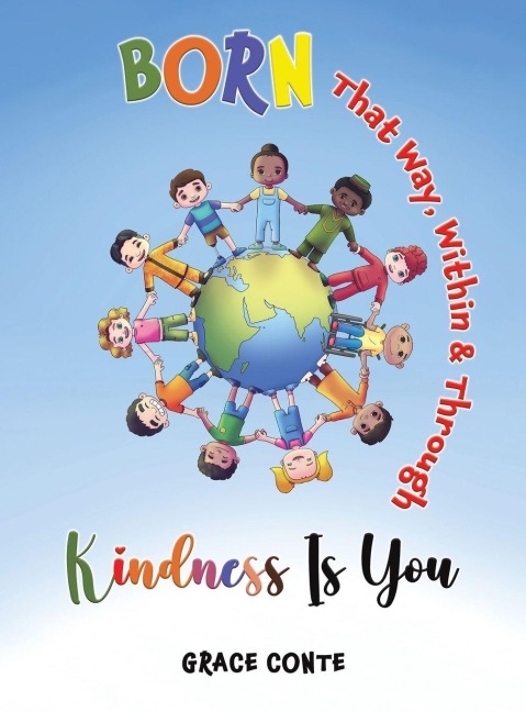Born That Way, Within & Through   Kindness Is You
