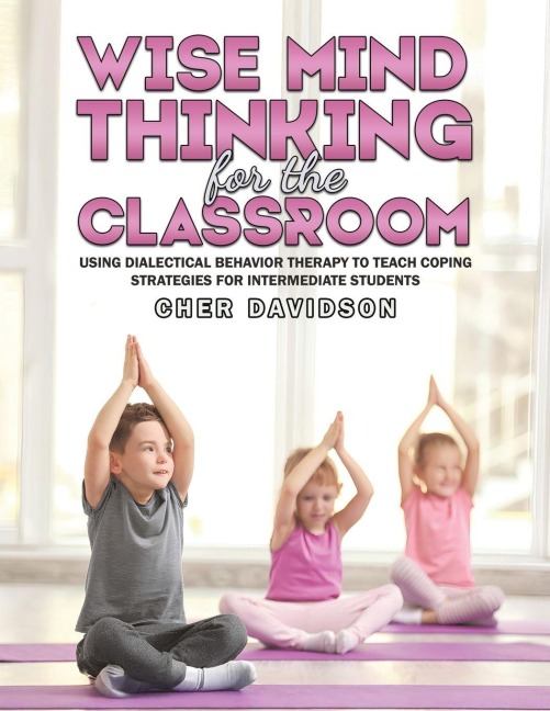 Wise Mind Thinking for the Classroom