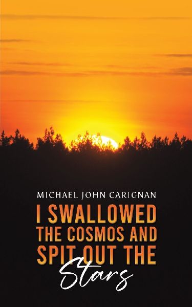 I Swallowed the Cosmos and Spit Out the Stars