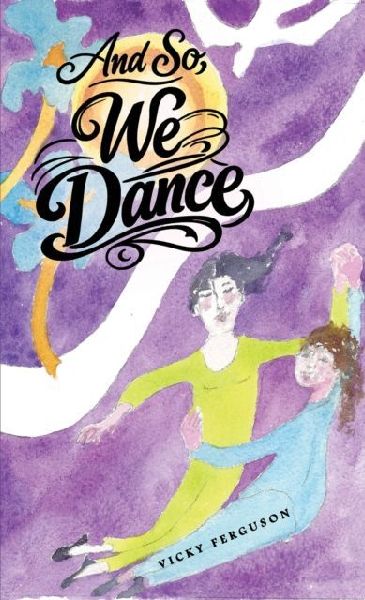 And So, We Dance