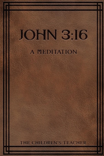 John 3: 16: A Meditation