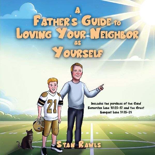 A Fathers Guide to Loving Your Neighbor as Yourself