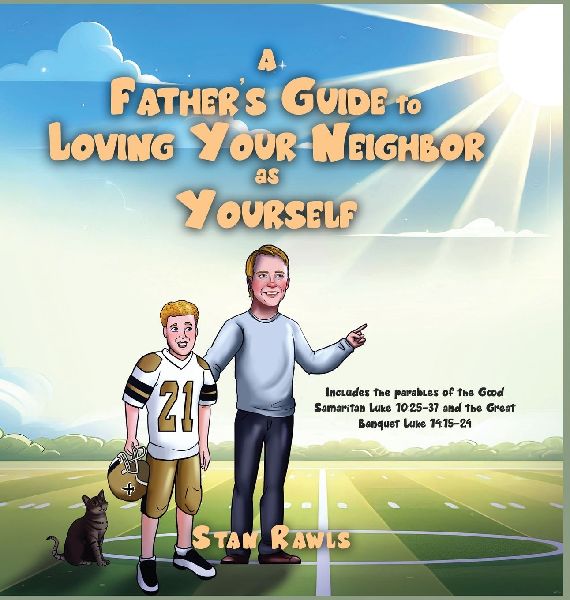 A Fathers Guide to Loving Your Neighbor as Yourself