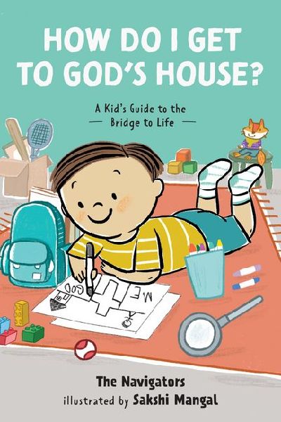 How Do I Get to God's House?: A Kid's Guide to the Bridge to Life