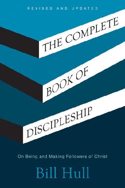 The Complete Book of Discipleship: On Being and Making Followers of Christ