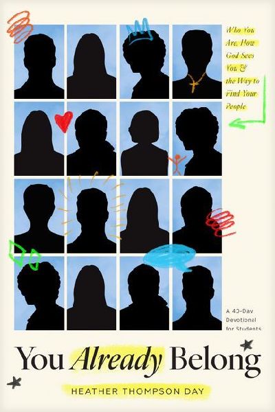 You Already Belong: Who You Are, How God Sees You, and the Way to Find Your People (a 40-Day Devotional for Students)