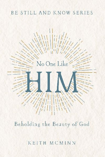 No One Like Him: Beholding the Beauty of God